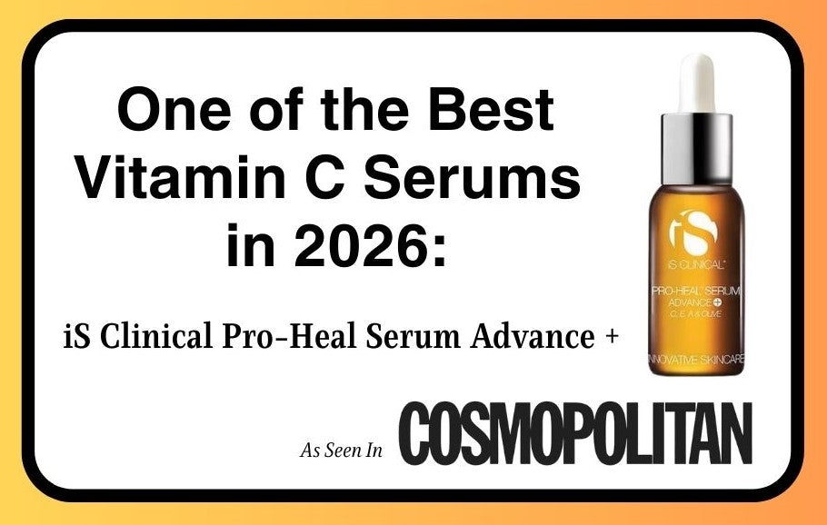 Vitamin C Serums Explained: Skin Benefits, Science and Why iS Clinical Pro-Heal Serum Advance+ Is a Clinic Favourite